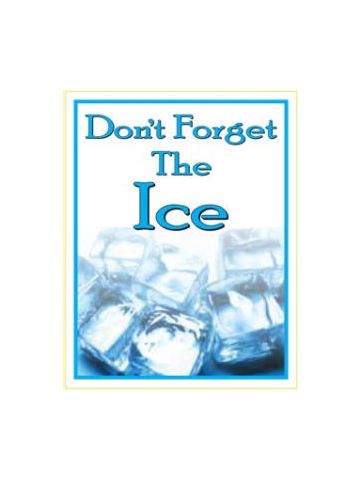 Window Poster, "Don't Forget the Ice", 28" x 36"