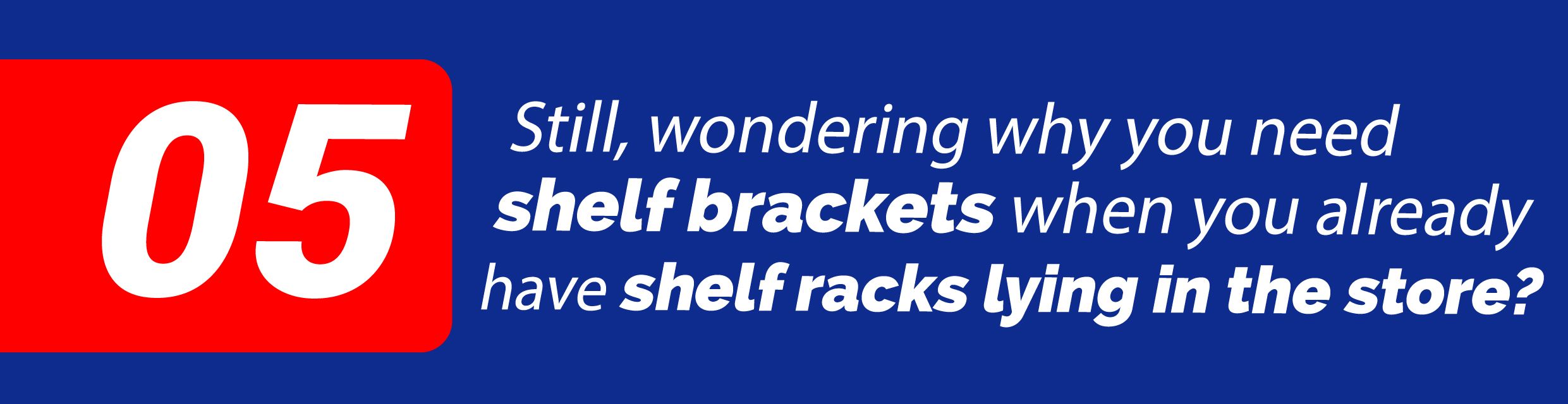 Benefits of Installing Shelf Brackets in Your Store