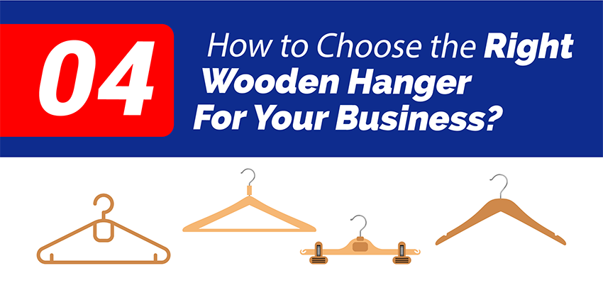 How to Choose the Right Wooden Hanger For Your Business?